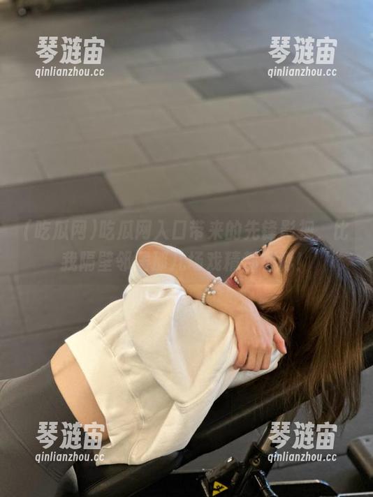 吃瓜网入口带来的先锋影视，比我隔壁邻居那几场戏精都精彩！